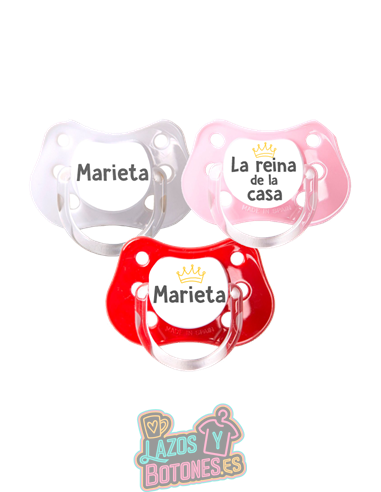 PACK DE 3 CHUPETES PERSONALIZADOS CON NOMBRE - LA REINA DE LA CASA - 0 a 6 meses