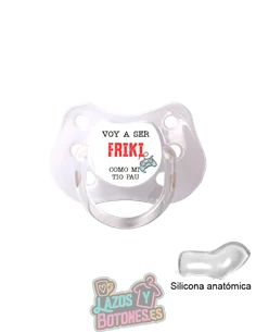 CHUPETE PERSONALIZADO - VOY A SER TAN FRIKI COMO... - 0 a 6 meses CHUPETE PERSONALIZADO - VOY A SER TAN FRIKI COMO... - 0 a 6 meses