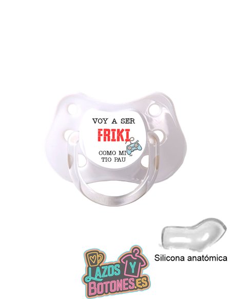 CHUPETE PERSONALIZADO -  VOY A SER TAN FRIKI COMO...  - 0 a 6 meses