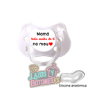 CHUPETE PERSONALIZADO TEÑO MOITO DE TI MAMA, PAPA, ETC - 0 a 6 meses
