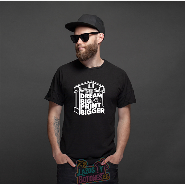 Camiseta Dream Big, Print Bigger – Edición Pablo TuFactoría3d