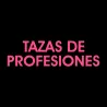 TAZAS PROFESIONES