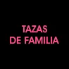 TAZAS DE FAMILIA